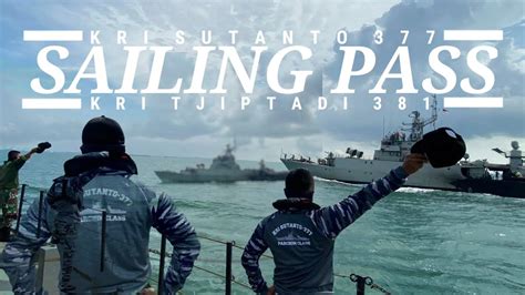 Tni Al Sailing Pass Kri Sutanto Kri Tjiptadi Youtube