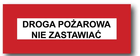 Zp 36 Znak Ppoż 14X36 Droga Pożarowa Nie Zastawiać Mój Dom Bis