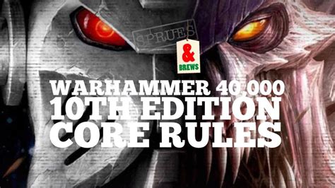 Warhammer 40000 10th Edition Core Rules Deep Dive Sprues And Brews