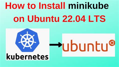 1 Kubernetes Tutorial How To Install Minikube On Ubuntu 22 04 LTS