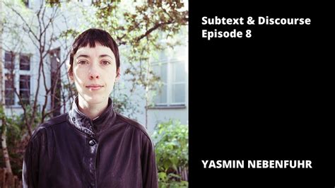 Yasmin Nebenfuhr Artist EP8 Subtext Discourse Podcast YouTube