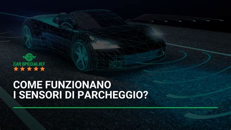 Come Funzionano I Sensori Di Parcheggio