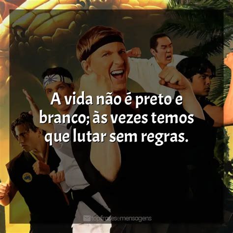 Série Cobra Kai Top Frases Mensagens