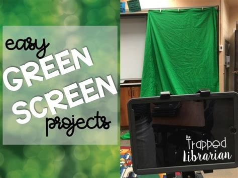 Quick And Easy Green Screen Projects For Your Library • The Trapped