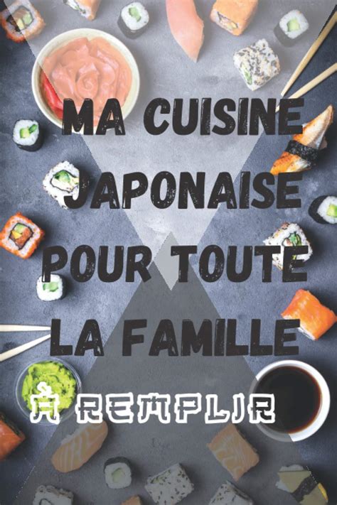 Buy Ma cuisine Japonaise pour toute la famille à remplir Pour noter