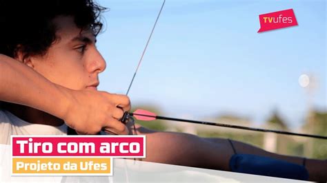 Projeto Da Ufes Oferece Aulas Gratuitas De Arco E Flecha Youtube