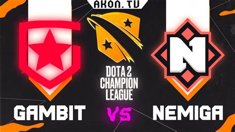 Dota Ru Gambit Esports Vs Nemiga Gaming Bo D Cl S Group