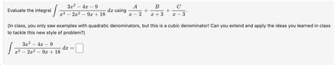 Solved Evaluate The Integral ∫x3−2x2−9x183x2−4x−9dx Using