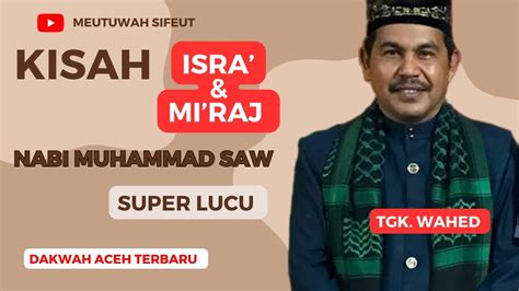 Dakwah Aceh Terbaru Dakwah Tgk Abdul Wahed Terbaru 2023 YouTube