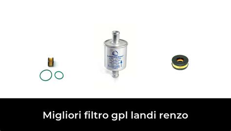 Migliori Filtro Gpl Landi Renzo Nel Secondo Esperti