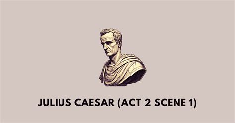 Julius Caesar Act 2 Scene 1 Icse Class 9 Workbook Answers