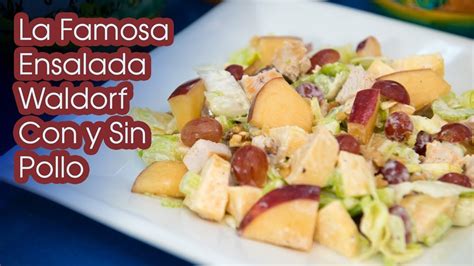 La Famosa Ensalada Waldorf Con Y Sin Pollo Receta Clasica Youtube