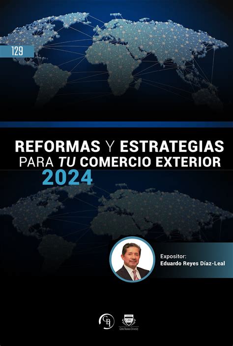 Reformas Y Estrategias Para Tu Comercio Exterior 2024 Gbu