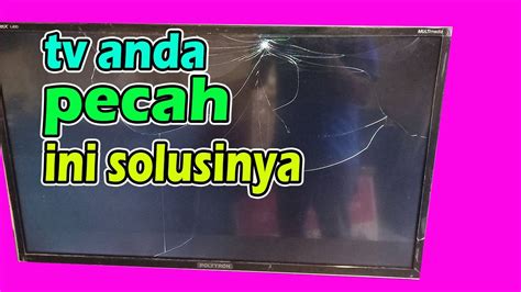 Tv Pecah Begini Cara Mengganti Panel Lcd Tv Hemat Biaya Youtube