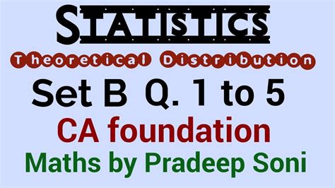 Set B Theoretical Distribution Que 1 To 4 CA Foundation Maths By