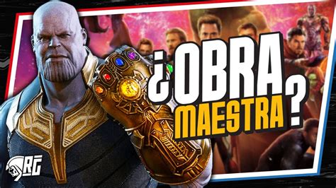 Avengers Infinity War Es La Obra Maestra De Marvel Studios YouTube