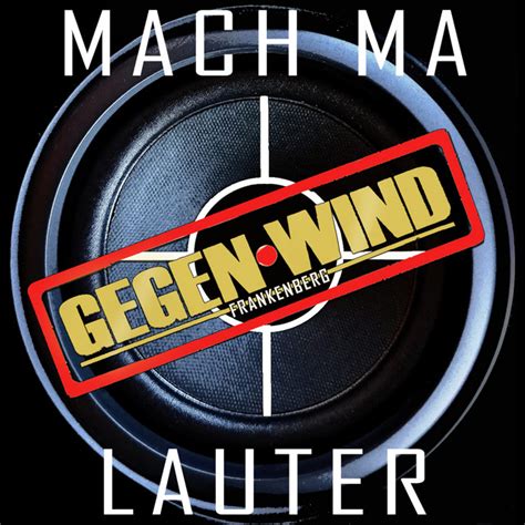 Mach Ma Lauter Album Von Gegenwind Frankenberg Spotify