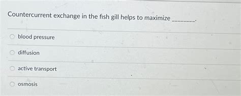 Solved Countercurrent exchange in the fish gill helps to | Chegg.com