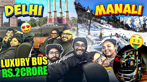 Delhi To Manali Best Volvo Bus Delhi To Manali Most Luxury Volvo Bus