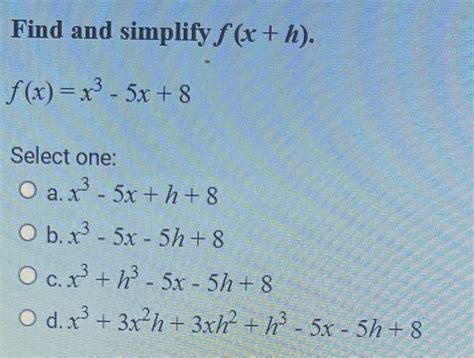 Solved Find And Simplify Fxh Fxx3−5x8 Select One A