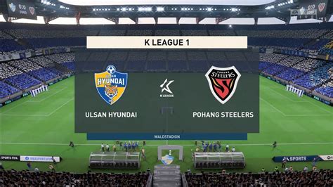 FIFA 23 Ulsan Hyundai Vs Pohang Steelers K League 1 Gameplay