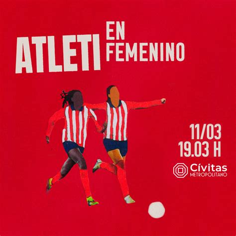 Venta De Entradas Atleti En Femenino Auditorio C Vitas