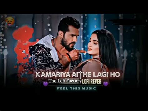 Kamariya Aithe Logi Ho Khesari Lal Yadav Slowed Reverb Lofi Deepak