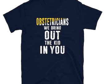 Funny Obstetrician Gift Obstetrics Shirt Ob Gyn Present We Bring Out