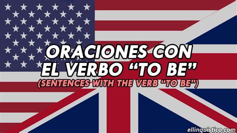 60 Oraciones En Ingles Con El Verbo To Be Oraciones Con Verbo Verbo To