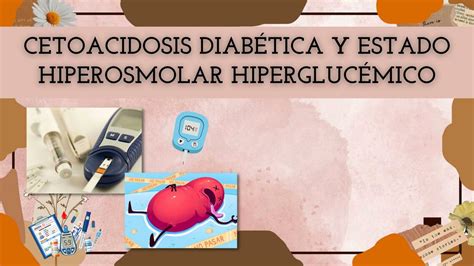 Cetoacidosis Diab Tica Y Estado Hiperosmolar Hipergluc Mico Brissa