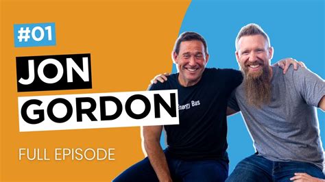 Episode 01 Jon Gordon Youtube