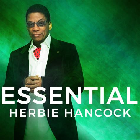 Essential Herbie Hancock Playlist By Herbie Hancock Spotify