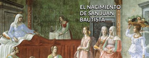 Nacimiento De San Juan Bautista Minutos De Amor