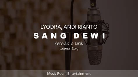 Lyodra Andi Rianto Sang Dewi Karaoke Dan Lirik Lower Key Youtube