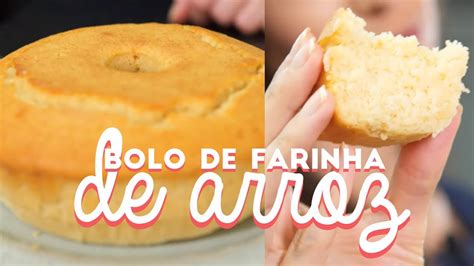 Como Fazer Bolo De Farinha De Arroz Youtube