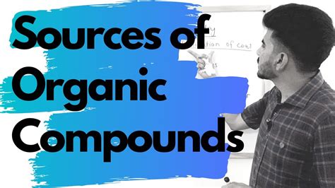 Sources Of Organic Compounds Part Organic Chemistry Th