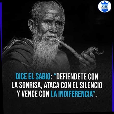 Dice El Sabio Defiende Con La Sonrisa Ataca Con El Silencio Y Vence