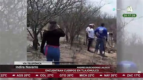 Las Madres Buscadoras De Jalisco Localizan Una Nueva Fosa Clandestina