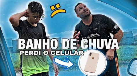 TOMANDO BANHO DE CHUVA PERDI MEU IPHONE YouTube