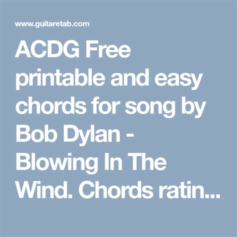 Acdg Free Printable And Easy Chords For Song By Bob Dylan Blowing In