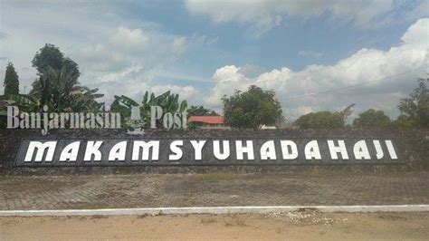 Kalselpedia Mengenal Sejarah Makam Syuhada Haji Di Banjarbaru