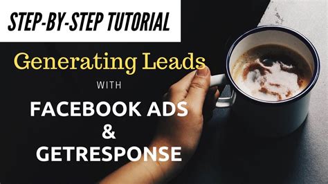 Step By Step Tutorial How To Generate Leads Using Facebook Ads And