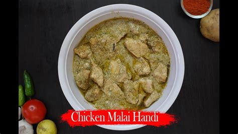 Chicken Malai Handi Murgh Malai Handi Creamy Chicken Recipe Youtube