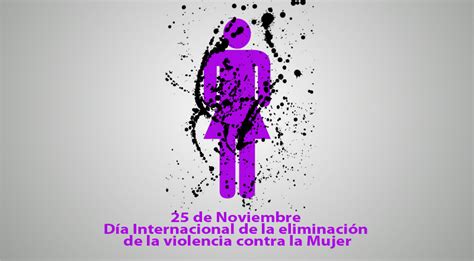 25 De Noviembre Día Internacional De La Eliminación De La Violencia