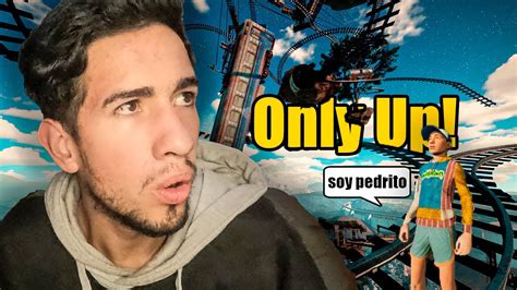 ONLY UP MORIRE POR ESTE JUEGO LO MAS DIFICIL DE LA HISTORIA