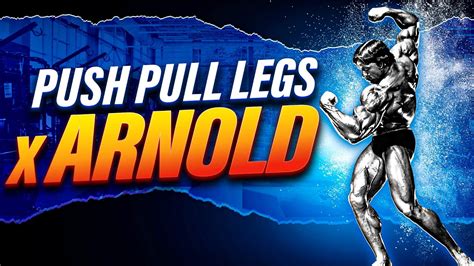 Push Pull Legs X Arnold Split Full Hypertrophy Program YouTube