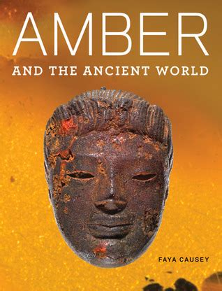 Amber And The Ancient World Faya Causey