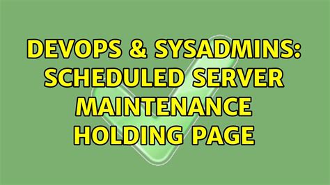 Devops Sysadmins Scheduled Server Maintenance Holding Page