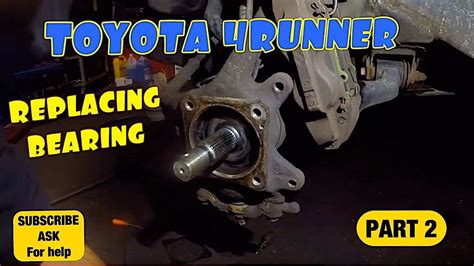 How To Replace Front Bearing On 2004 Toyota 4Runner Part 2 YouTube