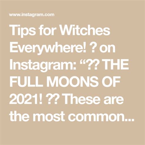 Tips For Witches Everywhere On Instagram THE FULL MOONS OF 2021